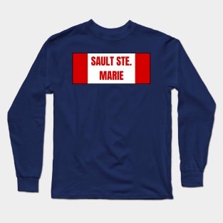 Sault Ste. Marie City in Canadian Flag Colors Long Sleeve T-Shirt